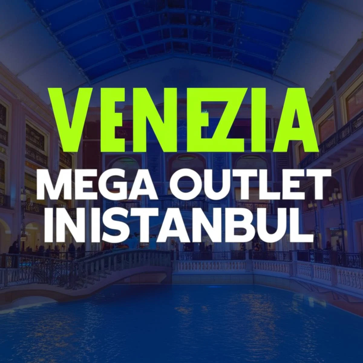 مرکز خرید ونیزیا اوت لت در استانبول Venezia Mega Outlet
