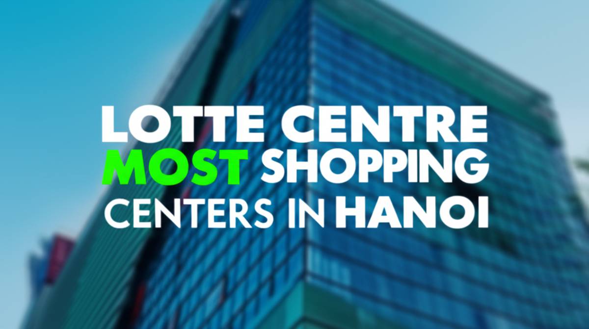 مرکز خرید لوته سنتر(Lotte Centre)، از محبوب ترین مراکز خرید هانوی