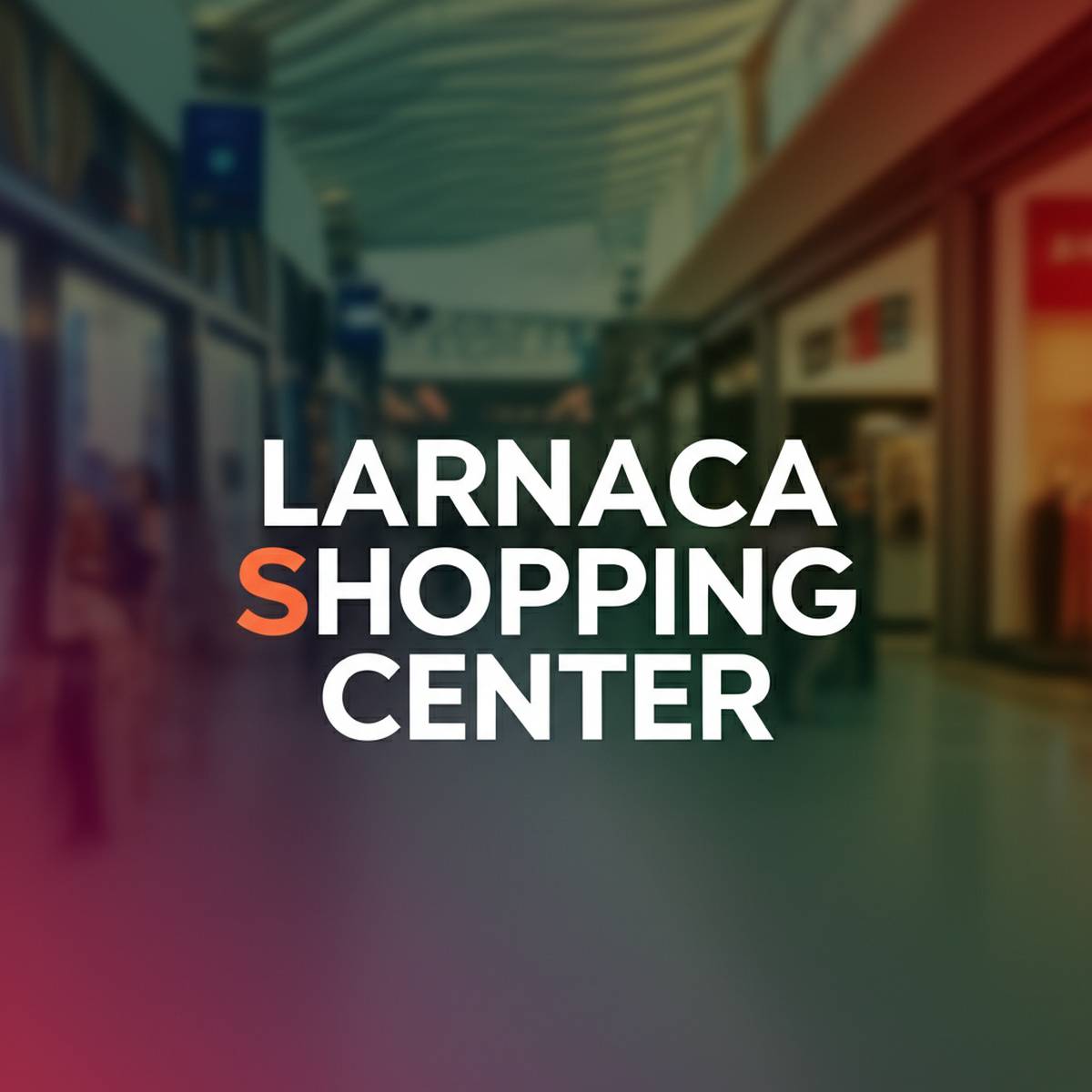 گردشگری مراکز خرید لارناکا Larnaca Shopping Center